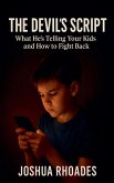 The Devil's Script- What He's Telling Your Kids and How to Fight Back