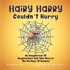 Hairy Harry Couldn't Hurry Hairy Harry Couldn't Hurry