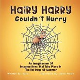 Hairy Harry Couldn't Hurry Hairy Harry Couldn't Hurry
