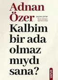 Kalbim Bir Ada Olmaz Miydi Sana