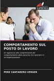 COMPORTAMENTO SUL POSTO DI LAVORO COMPORTAMENTO SUL POSTO DI LAVORO