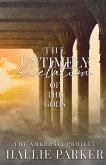 The Untimely Revelation of the Gods The Untimely Revelation of the Gods
