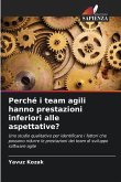 Perché i team agili hanno prestazioni inferiori alle aspettative?