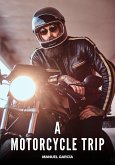 A Motorcycle Trip (eBook, ePUB) A Motorcycle Trip (eBook, ePUB)