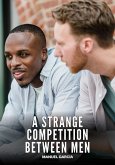 A Strange Competition between Men (eBook, ePUB) A Strange Competition between Men (eBook, ePUB)