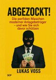 Abgezockt -Im Visier der Anlagebetrüger (eBook, ePUB) Abgezockt -Im Visier der Anlagebetrüger (eBook, ePUB)