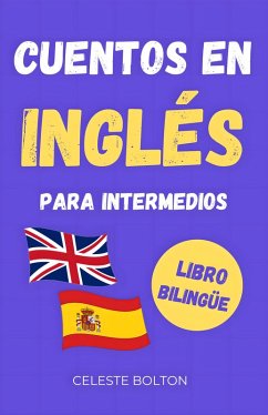 Cuentos En Inglés Para Intermedios (eBook, ePUB) Cover Cuentos En Inglés Para Intermedios (eBook, ePUB)