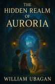 The Hidden Realm of Auroria (eBook, ePUB)