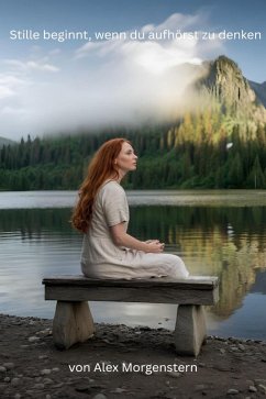 Cover Stille beginnt, wenn du aufhörst zu denken (eBook, ePUB)
