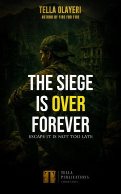 The Siege Is Over Forever (eBook, ePUB) - Olayeri, Tella