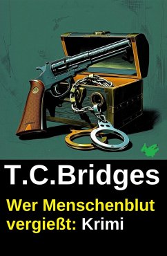 Cover Wer Menschenblut vergießt: Krimi (eBook, ePUB)