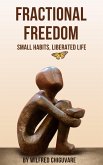 Fractional Freedom: Small Habits, Liberated Life (eBook, ePUB) Fractional Freedom: Small Habits, Liberated Life (eBook, ePUB)