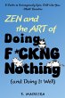 Zen and the Art of Doing F*ckng Nothing... - Bild 1
