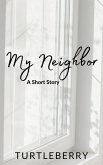 My Neighbor (eBook, ePUB)