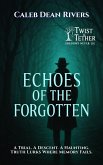 Echoes of the Forgotten: A Trial. A Descent. A Haunting. Truth Lurks Where Memory Fails. (Twist & Tether: Shadows Never Lie, #16) (eBook, ePUB)