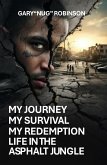 My Journey My Survival My Redemption Life In The Asphalt Jungle (eBook, ePUB)