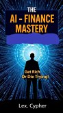 The AI-Finance Mastery. (eBook, ePUB) The AI-Finance Mastery. (eBook, ePUB)