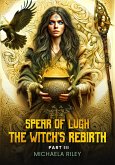 Spear of Lugh (The Witch's Rebirth, #3) (eBook, ePUB)