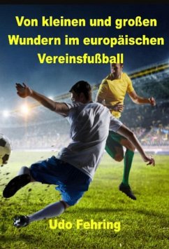 Cover Von kleinen und großen Wundern im europäischen Vereinsfußball (eBook, ePUB)