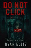 DO NOT CLICK: A Dark Psychological Thriller of Obsession, Surveillance, and Digital Terror (eBook, ePUB)