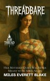 Threadbare: Her Mother's Quilt Was Never Meant to Be Sewn Again (Ash Thread: Horror in A24's Shadow, #3) (eBook, ePUB)