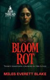 Bloom Rot: There's Something Growing in Her Lungs (Ash Thread: Horror in A24's Shadow, #6) (eBook, ePUB)