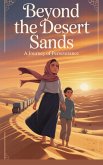 Beyond the Desert Sands (Young Adult Fiction: Religious - Muslim, #5) (eBook, ePUB)