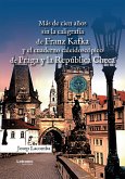 Más de cien años sin la caligrafía de Franz Kafka y el cuaderno caleidoscópico de Praga y la República Checa (eBook, ePUB) Más de cien años sin la caligrafía de Franz Kafka y el cuaderno caleidoscópico de Praga y la República Checa (eBook, ePUB)