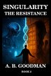 SINGULARITY: THE RESISTANCE (eBook,... - Bild 1