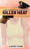 Killer Heat: A Zany Summertime Killer Thriller Romance Short Story (eBook, ePUB)