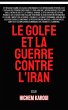 Le Golfe et la guerre contre l'Iran... - Bild 1