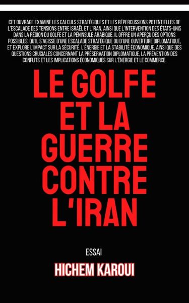 Le Golfe et la guerre contre l'Iran (eBook, ePUB) Le Golfe et la guerre contre l'Iran (eBook, ePUB)