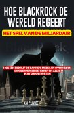 Hoe Blackrock de Wereld Regeert: Het Spel van de Miljardair: Hoe één Bedrijf de Banken, Media en Overheden van de Wereld Beheerst en Alles wat u Moet Weten (eBook, ePUB) Hoe Blackrock de Wereld Regeert: Het Spel van de Miljardair: Hoe één Bedrijf de Banken, Media en Overheden van de Wereld Beheerst en Alles wat u Moet Weten (eBook, ePUB)
