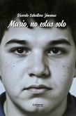 Mario, no estás solo (eBook, ePUB) Mario, no estás solo (eBook, ePUB)