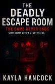 The Deadly Escape Room 2: The Game Never Ends (The Deadly Escape Room Series, #2) (eBook, ePUB) The Deadly Escape Room 2: The Game Never Ends (The Deadly Escape Room Series, #2) (eBook, ePUB)