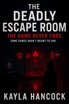 Cover The Deadly Escape Room 2: The Game Never Ends (The Deadly Escape Room Series, #2) (eBook, ePUB)