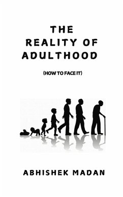 The Reality of Adulthood: How to Face It (eBook, ePUB) - Madan, Abhishek