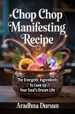Chop Chop Manifesting Recipe (eBook, ePUB)