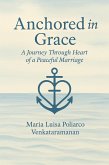 Anchored in Grace - A Journey through Heart of a Peaceful Marriage (eBook, ePUB)