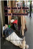 The Son of Man Was Homeless (eBook, ePUB) The Son of Man Was Homeless (eBook, ePUB)