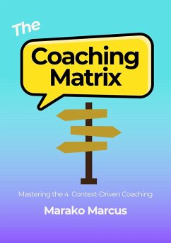 Cover The Coaching Matrix: Mastering the 4 Context-Driven Coaching (eBook, ePUB)