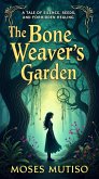 The Bone Weaver's Garden (eBook, ePUB) The Bone Weaver's Garden (eBook, ePUB)
