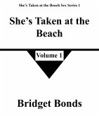 She's Taken at the Beach 1 (She's Taken at the Beach Sex Series 1, #1) (eBook, ePUB) She's Taken at the Beach 1 (She's Taken at the Beach Sex Series 1, #1) (eBook, ePUB)