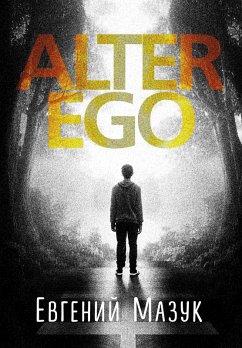 Alter Ego (eBook, ePUB) - Mazuk, Evgeniy