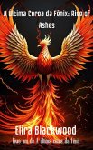 A Última Coroa da Fênix: Rise of Ashes : Livro um de A última coroa da Fênix (Portuguese Edition) (eBook, ePUB)