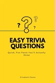 Easy Trivia Questions: Quick, Fun Facts You'll Actually Know (The Ultimate Trivia Collection) (eBook, ePUB)