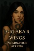 Ostara's Wings Incarnation (eBook, ePUB)