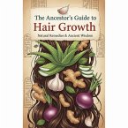 The Ancestors Guide to Hair Growth (eBook, ePUB)