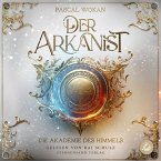 Der Arkanist: Die Akademie des Himmels (Band 1) (MP3-Download)