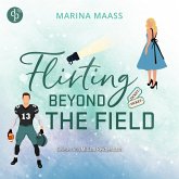 Flirting Beyond the Field Ein Strangers to Lovers New Adult Sports Romance Hörbuch (MP3-Download) Flirting Beyond the Field Ein Strangers to Lovers New Adult Sports Romance Hörbuch (MP3-Download)